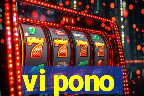 vi pono